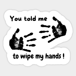 Wipe your hands Sticker